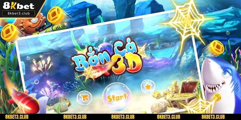 Phác thảo thú vị về game bắn cá 3D 8KBET
